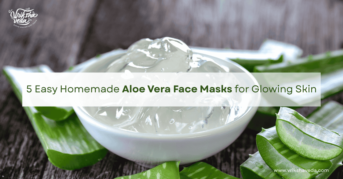 5 Easy Homemade Aloe Vera Face Masks for Glowing Skin