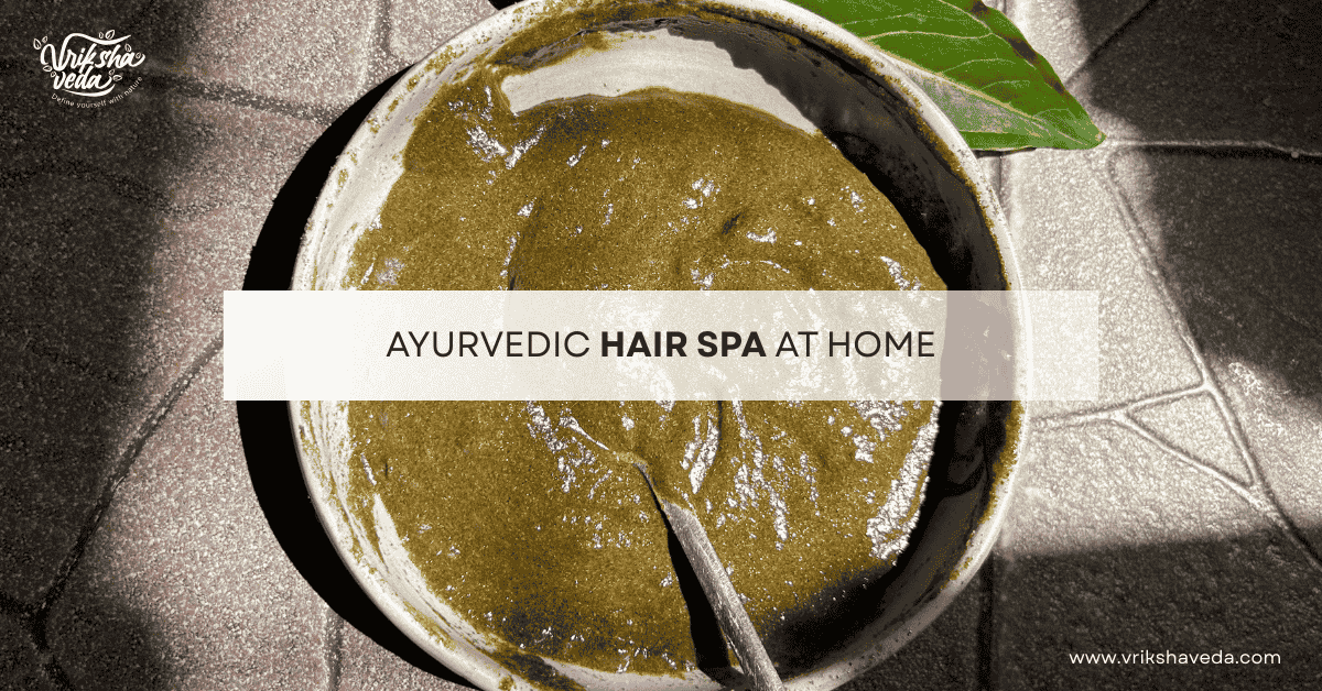 How to have Ayurvedic Hair Spa at Home?