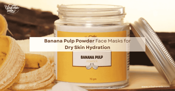Banana Pulp Powder Face Masks for Dry Skin Hydration
