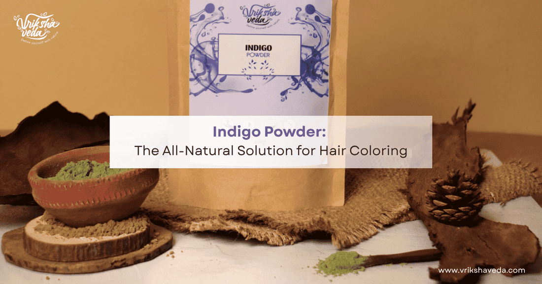 Benefits of Indigo Powder All-Natural Solution for Hair Coloring