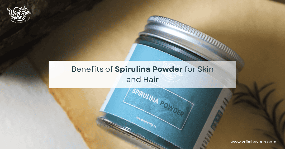 Benefits of Spirulina Powder for Skin and Hair