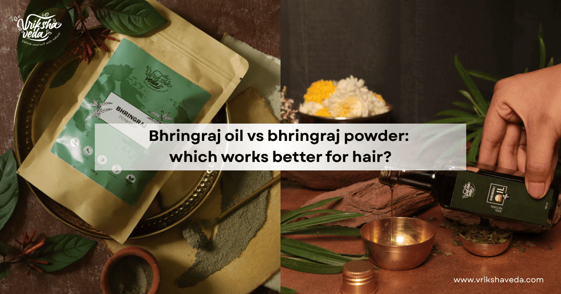 Bhringraj Oil vs Bhringraj Powder: Which Works Better for Hair?