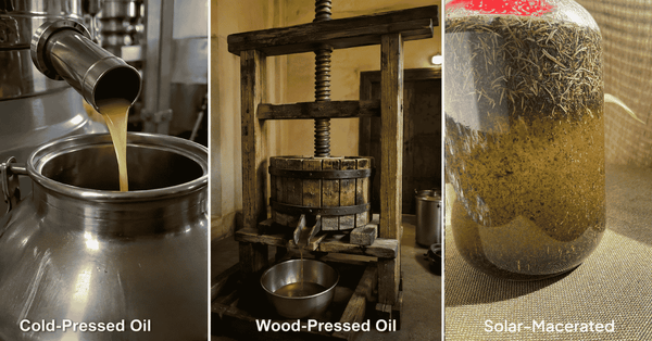 Cold-Pressed vs Wood-Pressed vs Solar-Macerated Oils: What's the Difference?