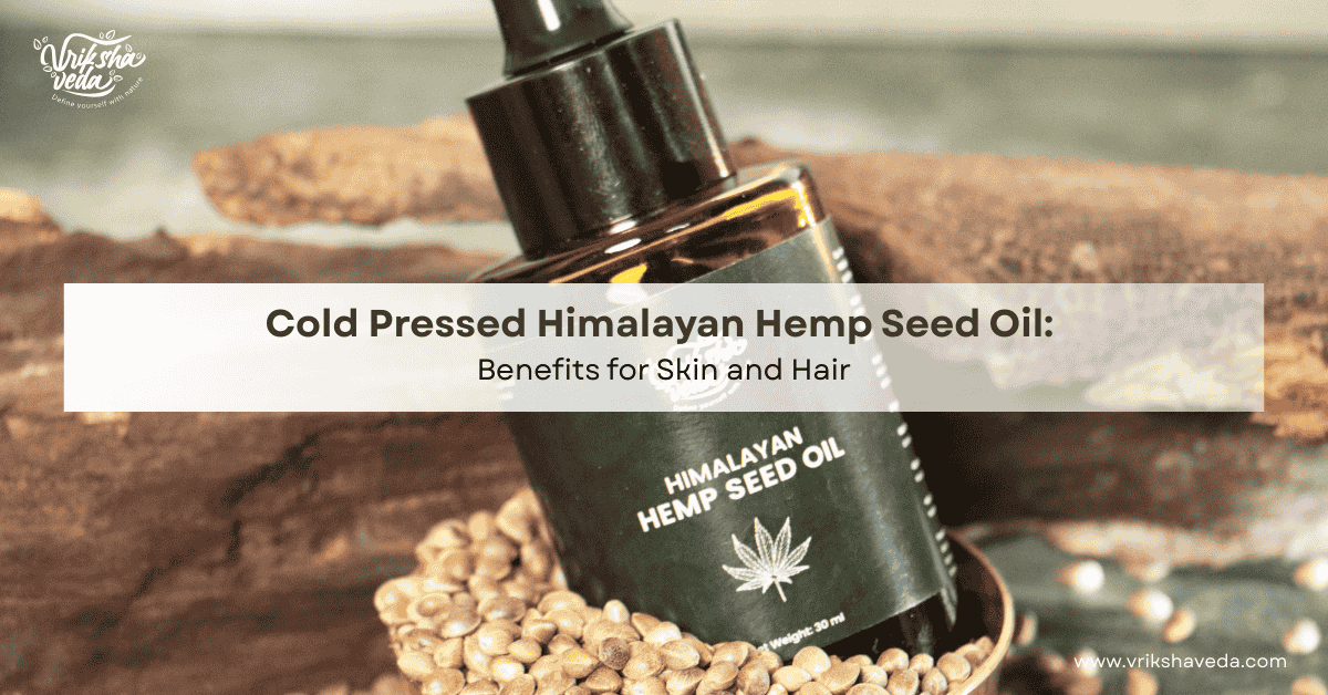 Benefits of Hemp Seed Oil for Skin and Hair