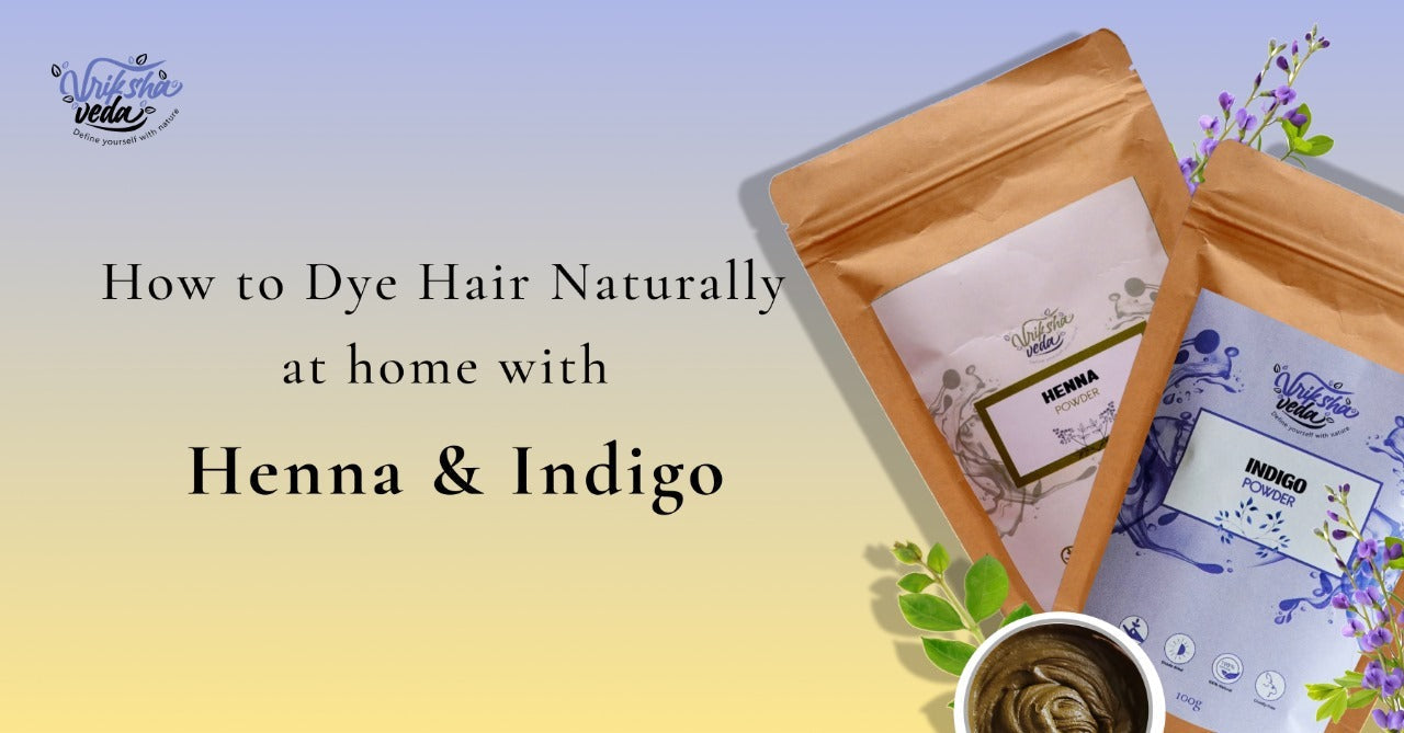 How To Dye Hair Naturally With Henna And Indigo?