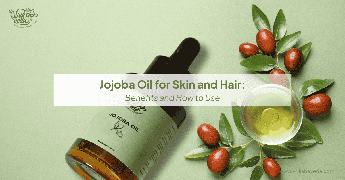 Benefits of Jojoba Oil for Skin and Hair | Jojoba Oil Benefits