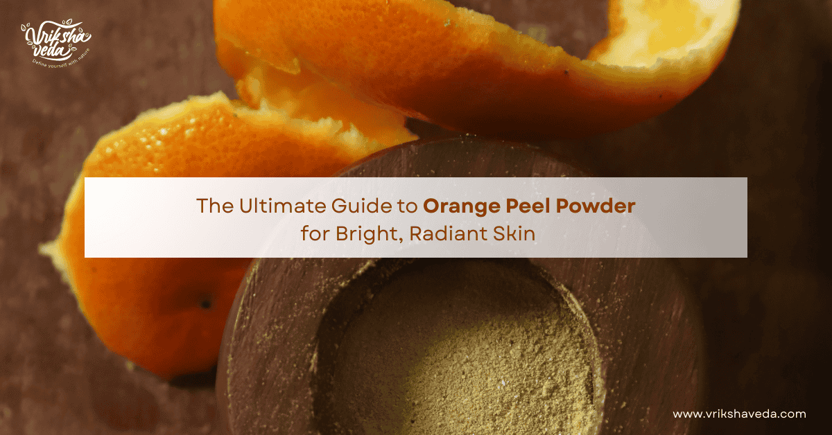 Orange Peel Powder for Bright and Radiant Skin