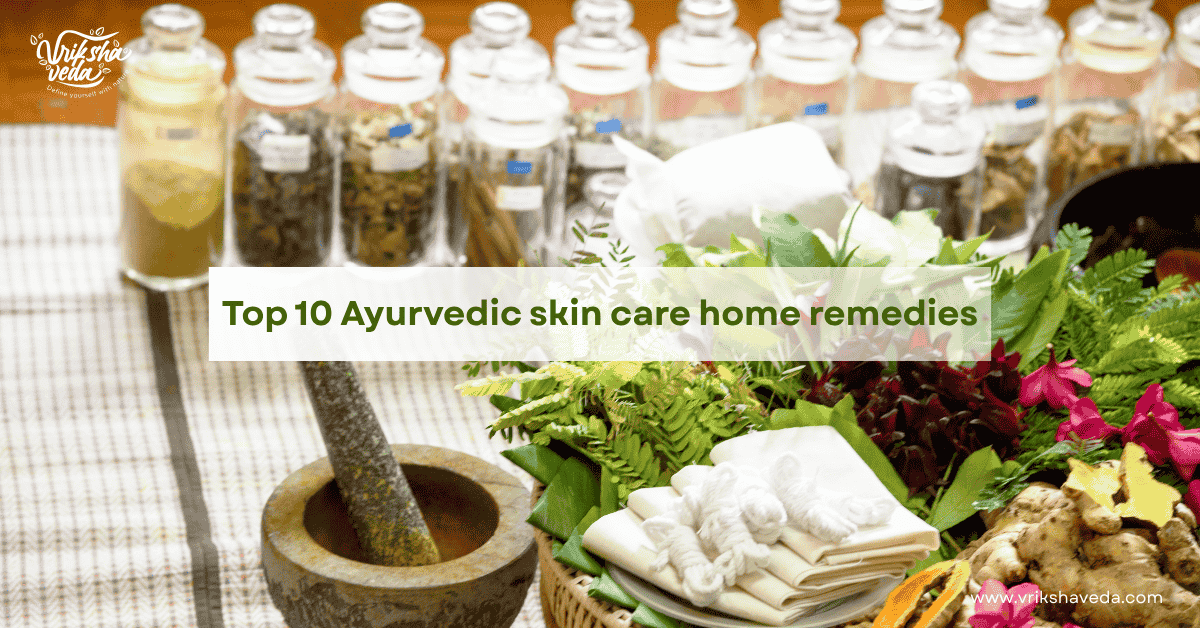 Top 10 Ayurvedic Skin Care Home Remedies