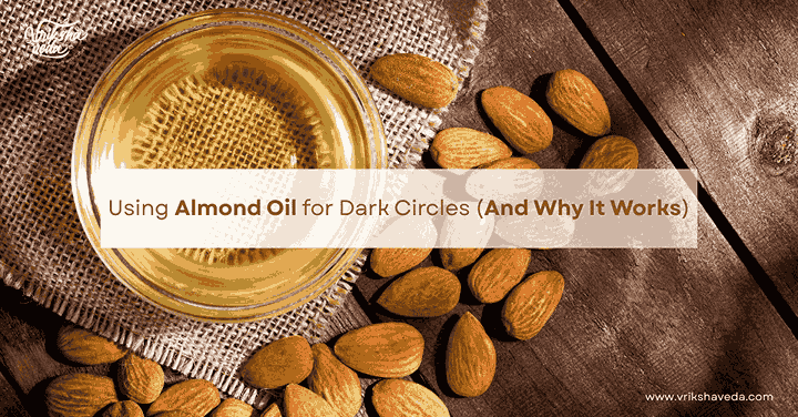 Using Almond Oil for Dark Circles (And Why It Works)