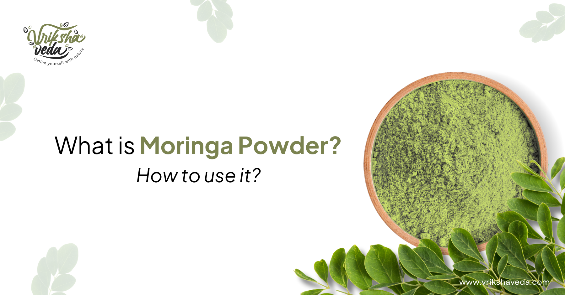 What is Moringa Powder? How to use it?