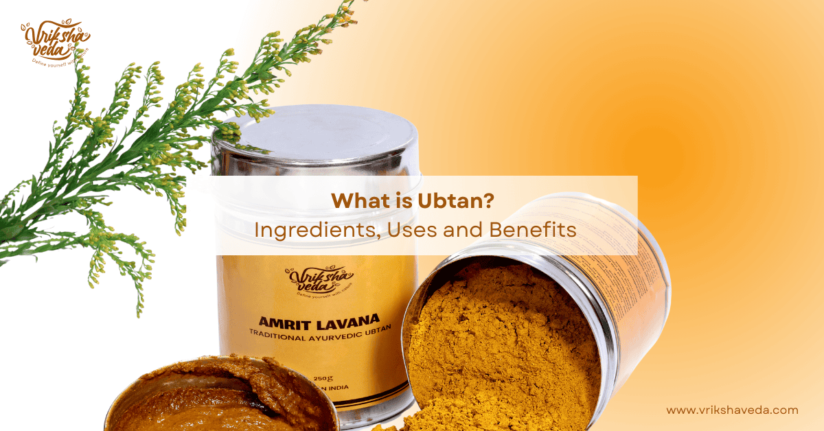 What is Ubtan? Ingredients, Uses and Benefits