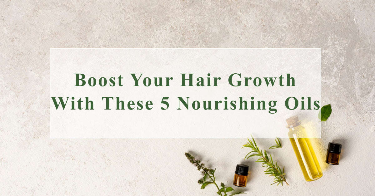 Boost Your Hair Growth With These 5 Nourishing Oils