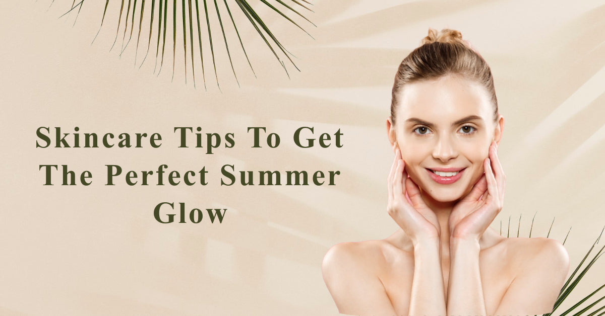 Summer Skincare Tips For Glowing Skin