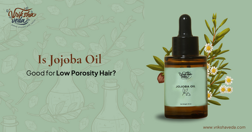 Is Jojoba Oil Good for Low Porosity Hair?