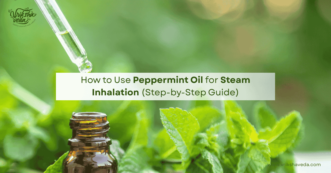 How to Use Peppermint Oil for Steam Inhalation (Step-by-Step Guide)