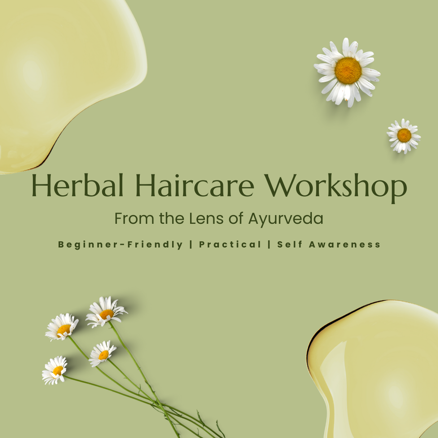 2-Day Herbal Haircare Workshop From the Lens of Ayurveda